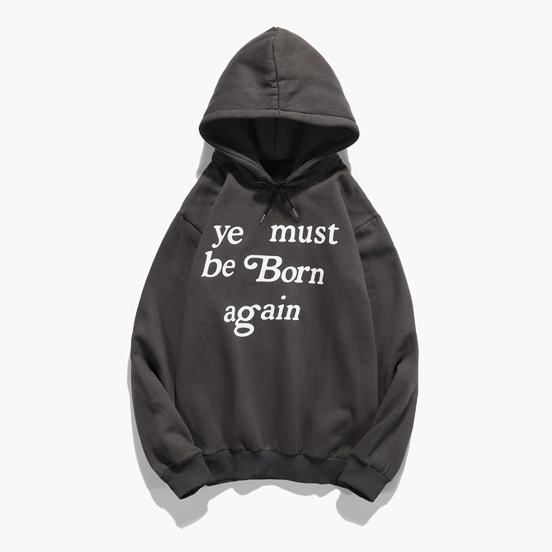YE MUST BE BORN AGAIN HOODIE
